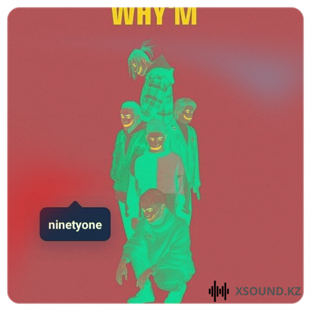 NINETY ONE - Why m (2019)