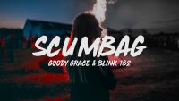 Goody Grace feat. Blink-182 - Scumbag