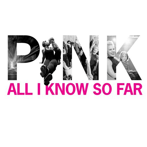 P!nk - All I Know So Far  (2021)