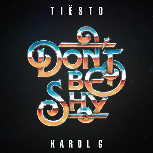 Tiësto, KAROL G - Don't Be Shy  (2021)