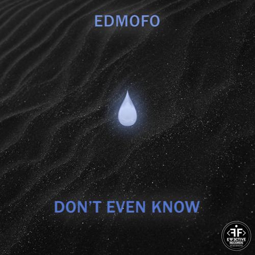 Edmofo - Don't Even Know  (2021)
