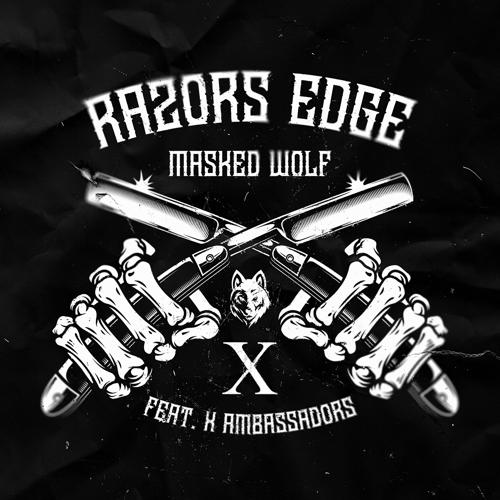 Masked Wolf, X Ambassadors - Razor's Edge (feat. X Ambassadors)  (2021)
