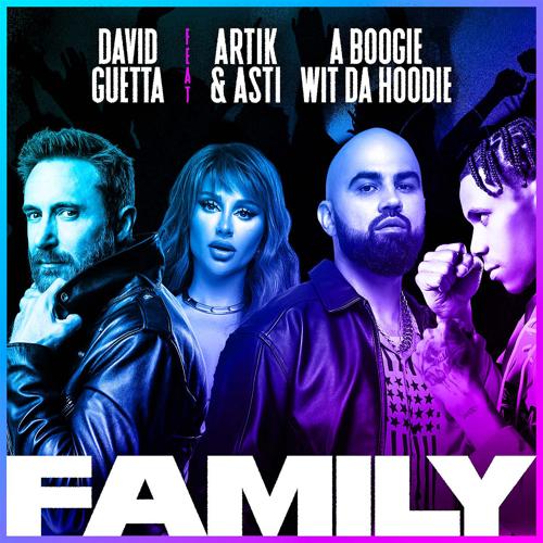 David Guetta, Artik & Asti, A Boogie Wit da Hoodie - Family (feat. Artik & Asti & A Boogie Wit da Hoodie)  (2021)
