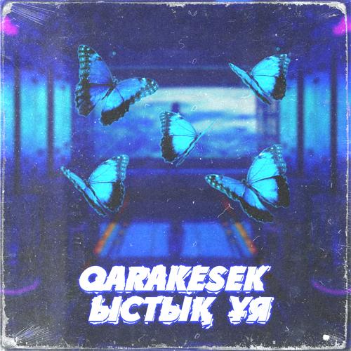 Qarakesek - Ыстық ұя  (2021)