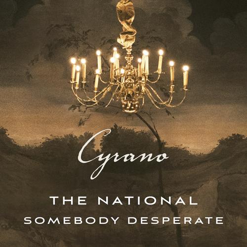 The National - Somebody Desperate (From ''Cyrano'' Soundtrack)  (2021)