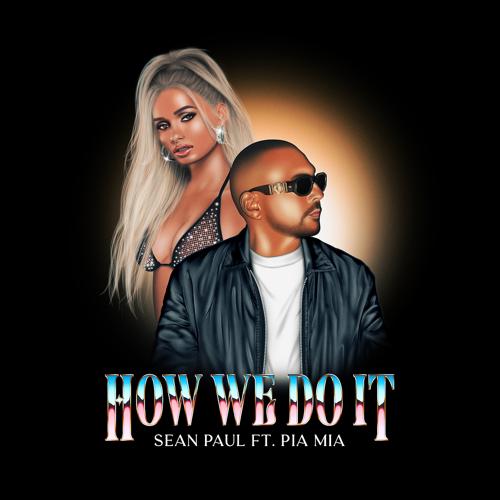 Sean Paul, Pia Mia - How We Do It  (2022)
