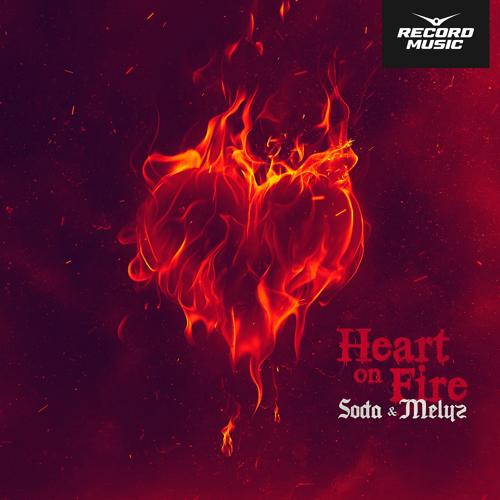 Soda, Melyz - Heart on Fire  (2021)