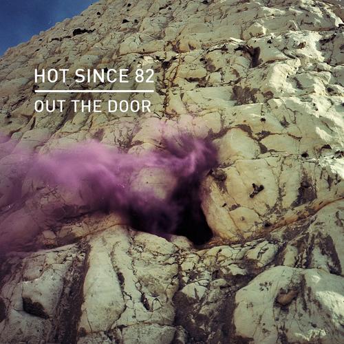 Hot Since 82 - Out The Door  (2022)