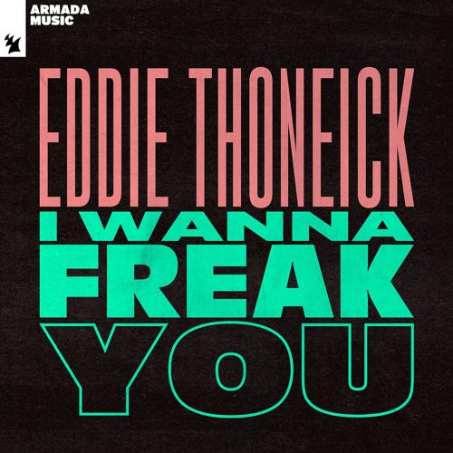 Eddie Thoneick - I Wanna Freak You  (2022)