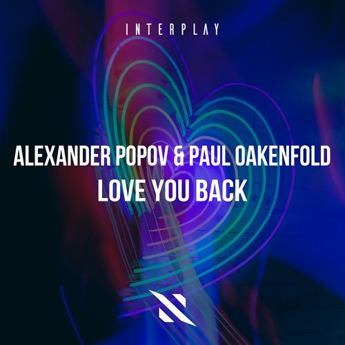 Alexander Popov, Paul Oakenfold - Love You Back  (2022)