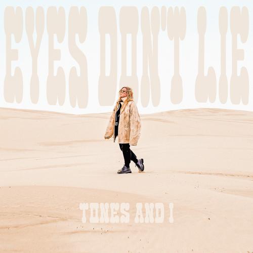 Tones And I - Eyes Don’t Lie  (2022)