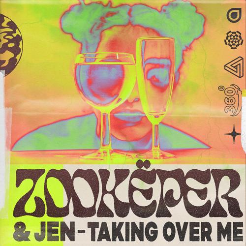 Zookëper, JEN - Taking Over Me  (2022)