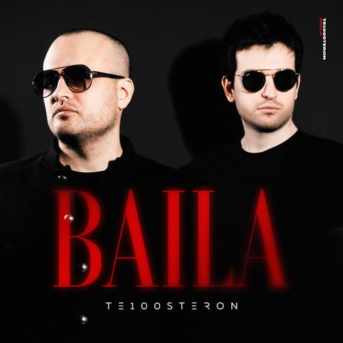 Те100стерон - Baila  (2022)