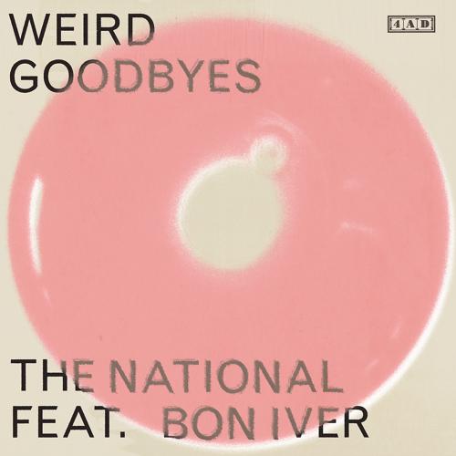 The National, Bon Iver - Weird Goodbyes (feat. Bon Iver)  (2022)