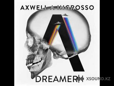 Хиты 2018 - Axwell & Ingrosso Feat. Trevor Guthrie - Dreamer