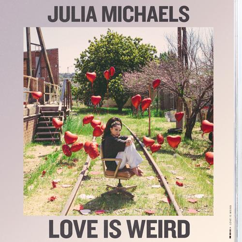 Julia Michaels - Love Is Weird  (2021)