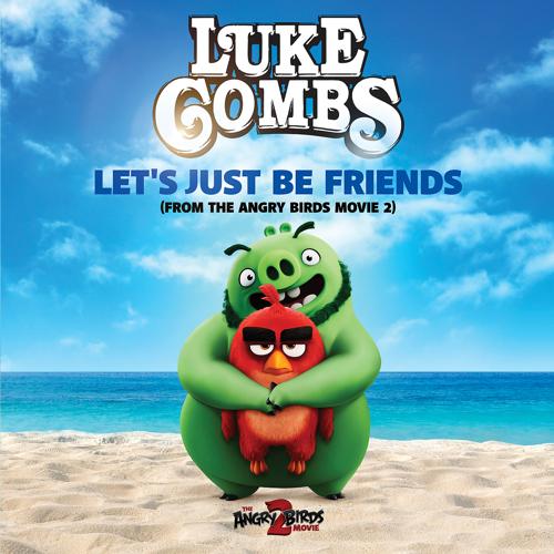 Luke Combs - Let's Just Be Friends (From The Angry Birds Movie 2)  (2019)