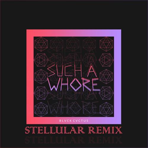 JVLA - Such a Whore (Stellular Remix)  (2020)