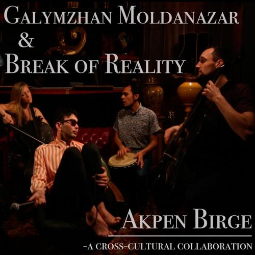 Break of Reality - Akpen Birge (feat. Galymzhan Moldanazar)  (2015)