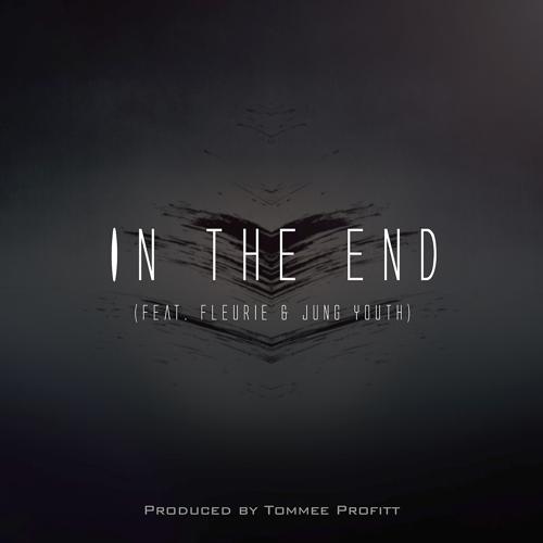 Tommee Profitt, Fleurie, Jung Youth - In The End  (2019)