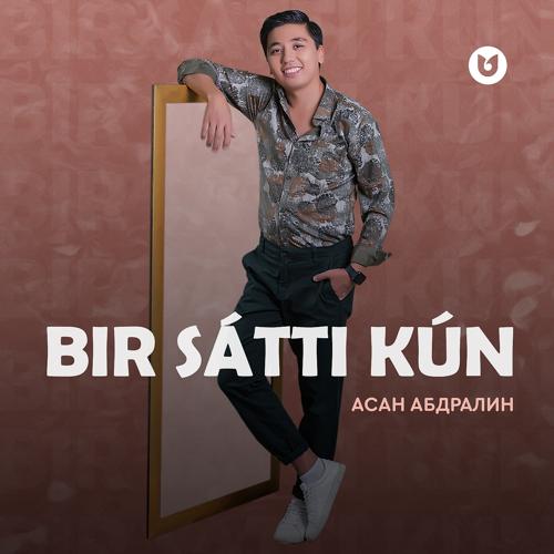 Асан Абдралин - Bir Satti Kun  (2021)