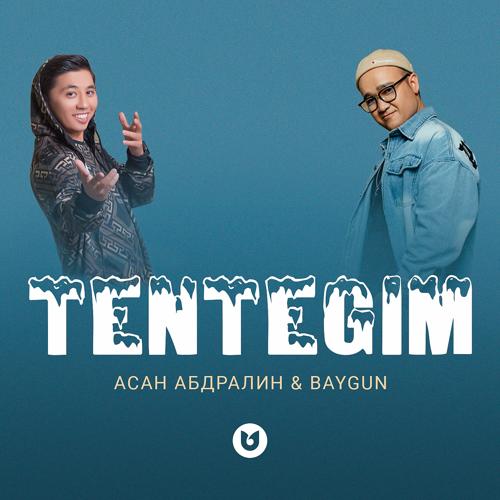 Асан Абдралин, Baygun - Tentegim  (2021)