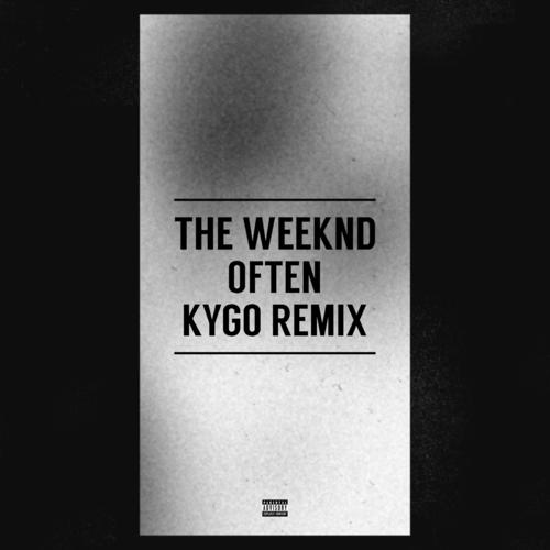 The Weeknd - Often (Kygo Remix)  (2015)