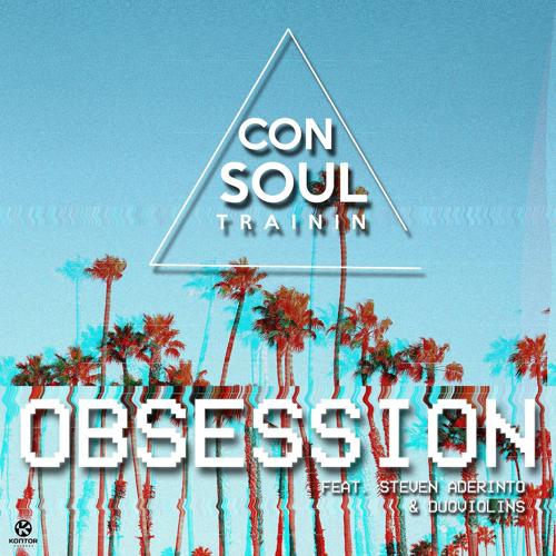 Consoul Trainin, Steven Aderinto, DuoViolins - Obsession (feat. Steven Aderinto & DuoViolins)  (2017)