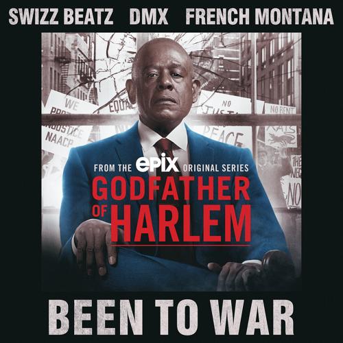 Godfather of Harlem, Swizz Beatz, DMX, French Montana - Been To War  (2021)