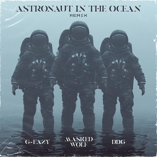 Masked Wolf, G-Eazy, DDG - Astronaut In The Ocean Remix (feat. G-Eazy & DDG)  (2021)