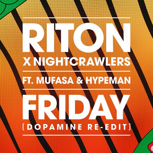 Riton, Nightcrawlers, Mufasa & Hypeman - Friday (Dopamine Re-Edit)  (2021)