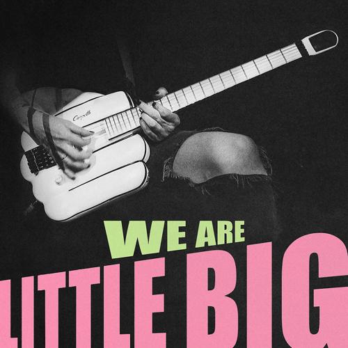 Little Big - WE ARE LITTLE BIG  (2021)