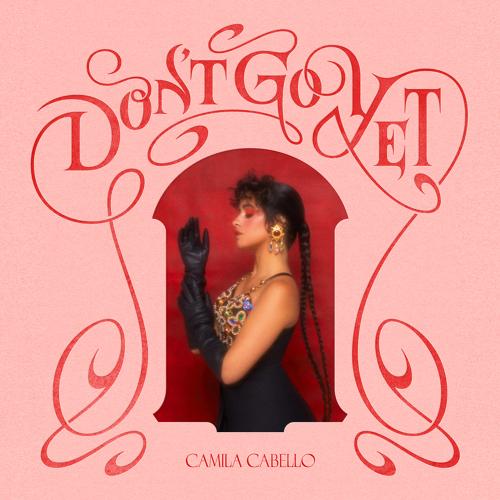 Camila Cabello - Don't Go Yet  (2021)