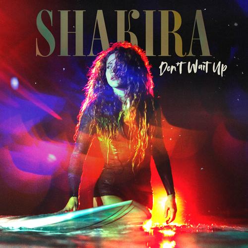 Shakira - Don't Wait Up  (2021)