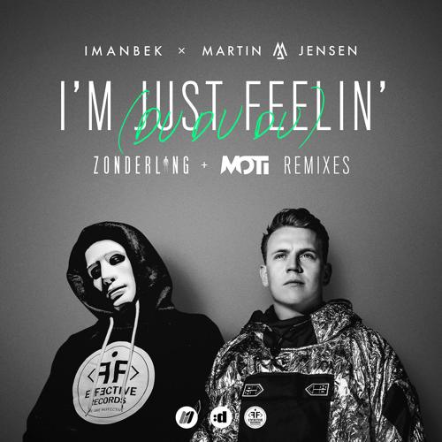 Imanbek, Martin Jensen - I'm Just Feelin' (Du Du Du) [Zonderling Remix]  (2020)