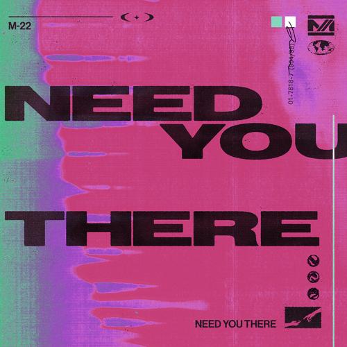 M-22 - Need You There  (2021)