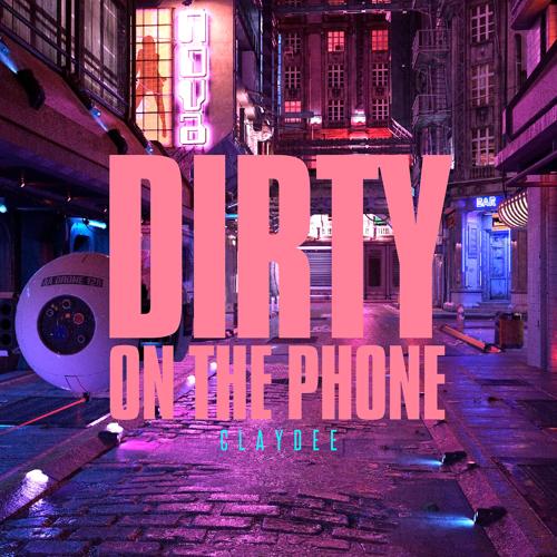 Claydee - Dirty (On The Phone)  (2021)