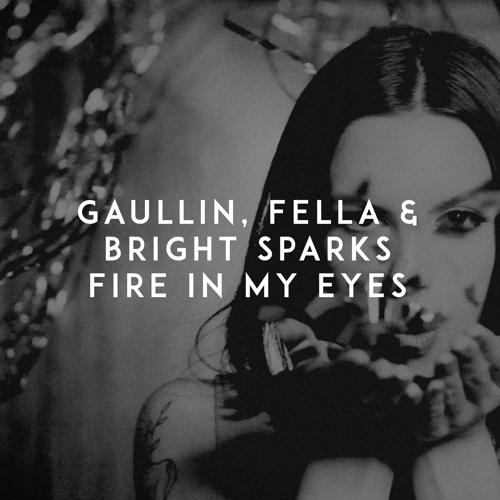 Gaullin, Fella, Bright Sparks - Fire in My Eyes  (2021)