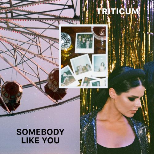 TRITICUM - Somebody Like You  (2021)