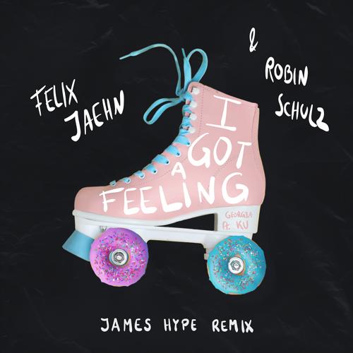 Felix Jaehn, Robin Schulz, James Hype, Georgia Ku - I Got A Feeling (James Hype Remix)  (2021)