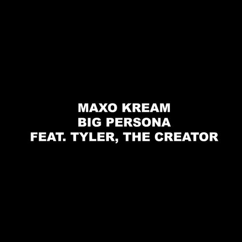 Maxo Kream, Tyler, The Creator - Big Persona  (2021)