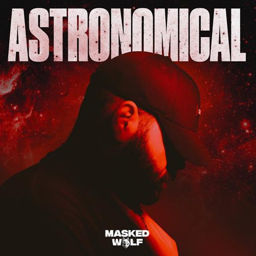 Masked Wolf - Astronomical  (2021)