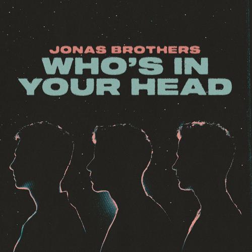 Jonas Brothers - Who's In Your Head  (2021)