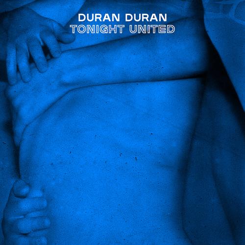 Duran Duran - TONIGHT UNITED  (2021)