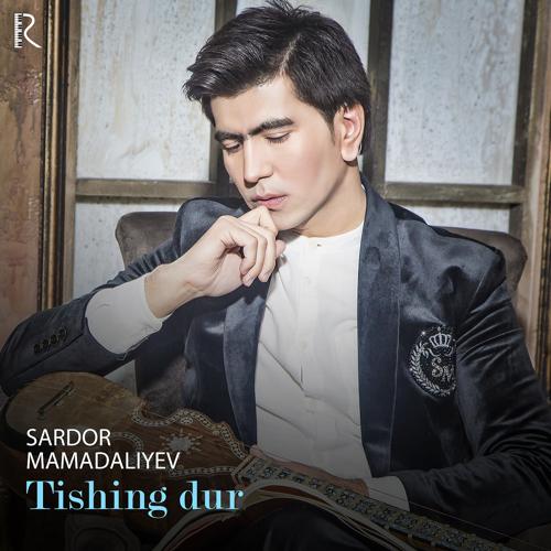 Sardor Mamadaliyev - Tishing Dur  (2019)