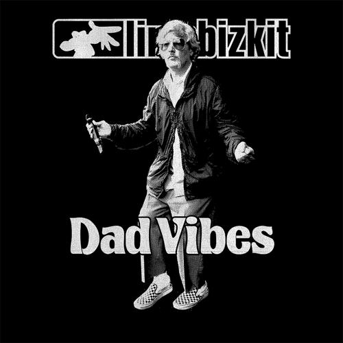 Limp Bizkit - Dad Vibes  (2021)