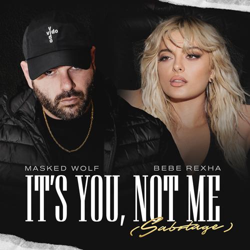 Masked Wolf, Bebe Rexha - It’s You, Not Me (Sabotage)  (2021)