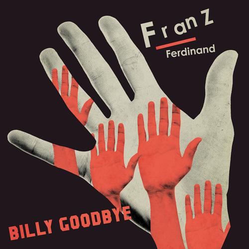Franz Ferdinand - Billy Goodbye  (2021)