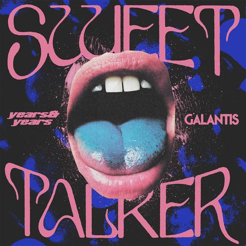 Years & Years, Galantis - Sweet Talker  (2021)