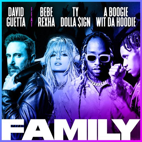 David Guetta, Bebe Rexha, Ty Dolla $ign, A Boogie Wit da Hoodie - Family (feat. Bebe Rexha, Ty Dolla $ign & A Boogie Wit da Hoodie)  (2021)